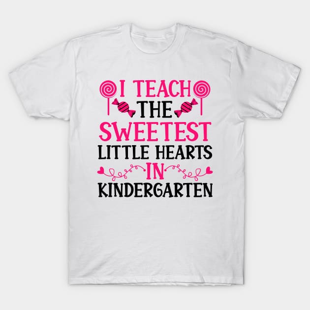 kindergarten Teacher Valentine Gifts, I Teach the Sweetest Little Hearts in Kindergarten T-Shirt by mcoshop